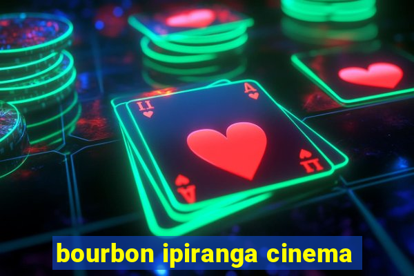 bourbon ipiranga cinema